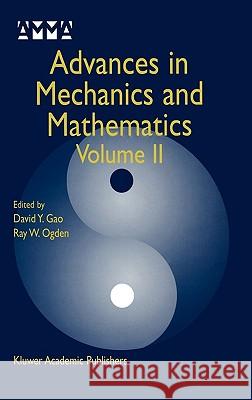 Advances in Mechanics and Mathematics: Volume II Yang Gao, David 9781402076459 Kluwer Academic Publishers
