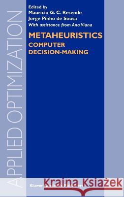Metaheuristics: Computer Decision-Making Resende, Mauricio G. C. 9781402076534 Kluwer Academic Publishers