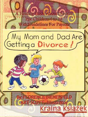 My Mom and Dad are Getting a Divorce Florence Bienenfeld 9781403349996 Authorhouse
