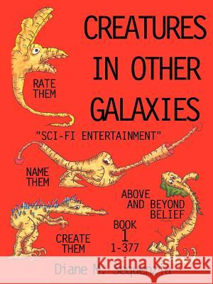 Creatures In Other Galaxies Sequenzia, Diane M. 9781403396686 Authorhouse