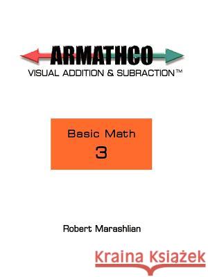 Armathco: Basic Math 3 Marashlian, Robert 9781403398482 Authorhouse