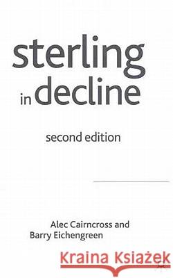 Sterling in Decline: The Devaluations of 1931, 1949 and 1967 Cairncross, A. 9781403913050 Palgrave MacMillan