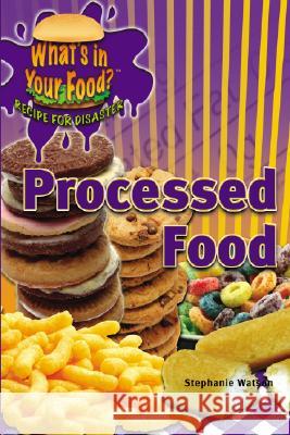 Processed Food Paula Johanson 9781404214170 Rosen Central