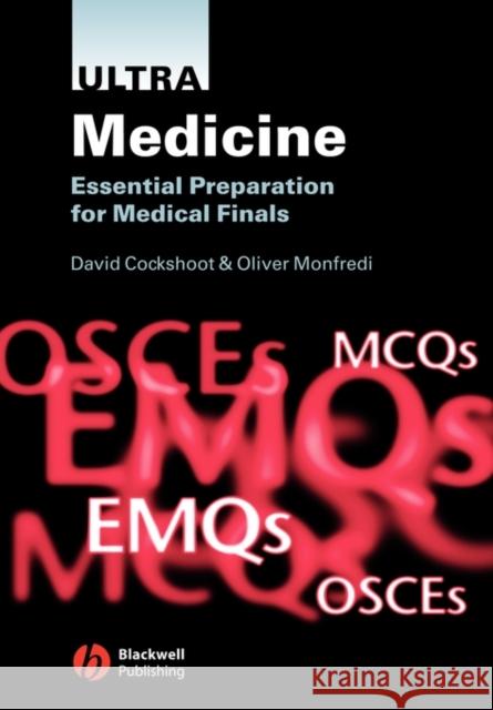 Ultra Medicine: Essential Preparation for Medical Finals Cockshoot, David 9781405124034 Blackwell Publishers