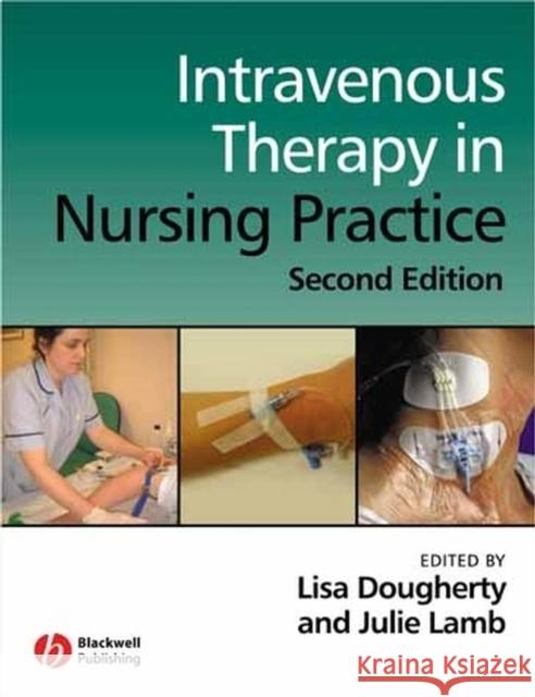 Intravenous Therapy in Nursing Practice  Dougherty 9781405146470 0