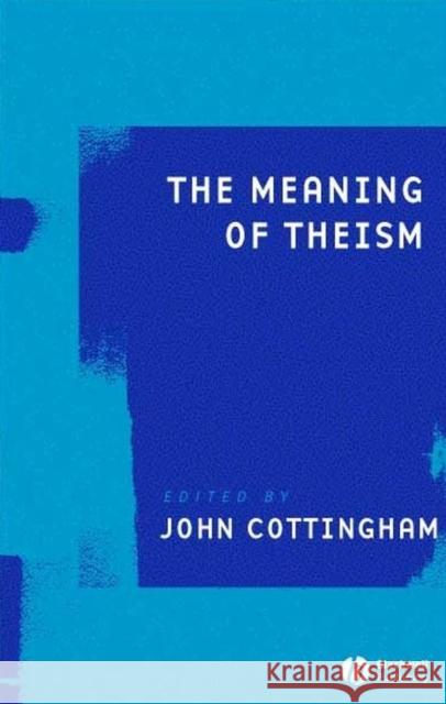 Meaning Theism Cottingham, John G. 9781405159609 Blackwell Publishers
