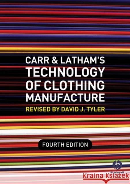 Carr and Latham's Technology of Clothing Manufacture  9781405161985 JOHN WILEY AND SONS LTD