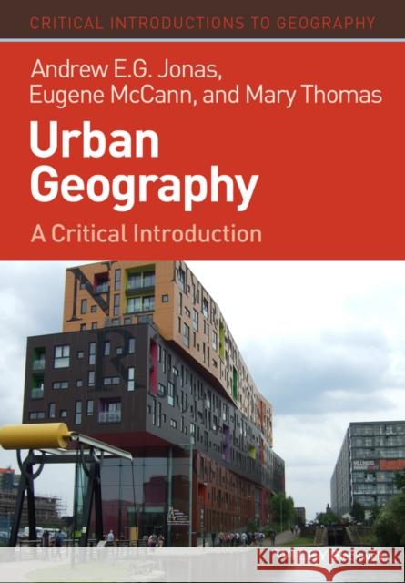 Urban Geography: A Critical Introduction Jonas, Andrew E. G. 9781405189798 John Wiley and Sons Ltd