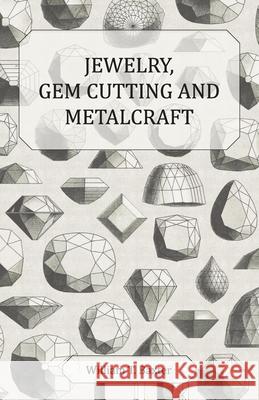 Jewelry, Gem Cutting and Metalcraft Baxter, William T. 9781406724431 Wolfenden Press