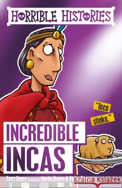 Incredible Incas Terry Deary, Philip Reeve 9781407178660 Scholastic