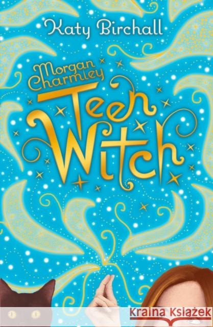 Morgan Charmley: Teen Witch Katy Birchall   9781407196497 Scholastic