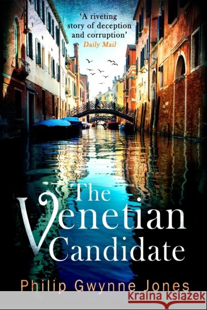 The Venetian Candidate Philip Gwynne Jones 9781408715314 Little, Brown Book Group