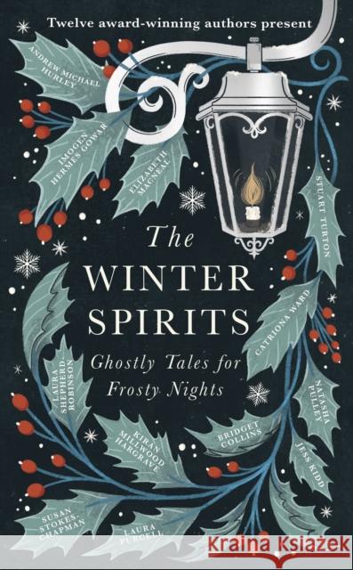 The Winter Spirits: Ghostly Tales for Frosty Nights Catriona Ward 9781408727584 Little, Brown Book Group