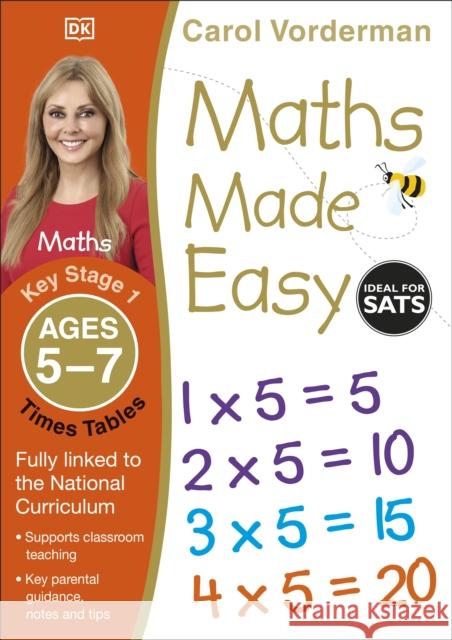 Maths Made Easy: Times Tables, Ages 5-7 (Key Stage 1): Supports the National Curriculum, Multiplication Exercise Book Carol Vorderman 9781409344896 Dorling Kindersley Ltd