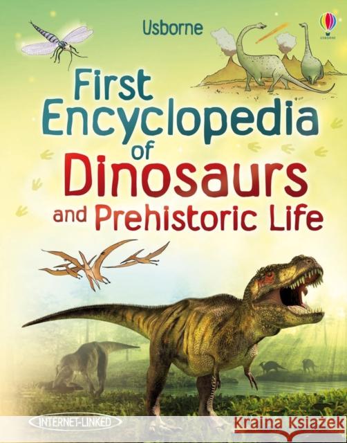First Encyclopedia of Dinosaurs and Prehistoric Life   9781409520979 Usborne Publishing Ltd