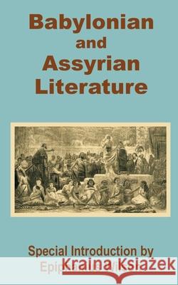 Babylonian and Assyrian Literature Epiphanius Wilson 9781410200334 University Press of the Pacific