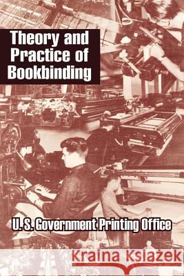 Theory and Practice of Bookbinding U. S. Government Printing Office 9781410205933 University Press of the Pacific