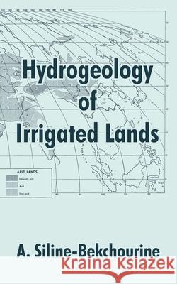 Hydrogeology of Irrigated Lands A. Siline-Bekchourine 9781410209689 University Press of the Pacific
