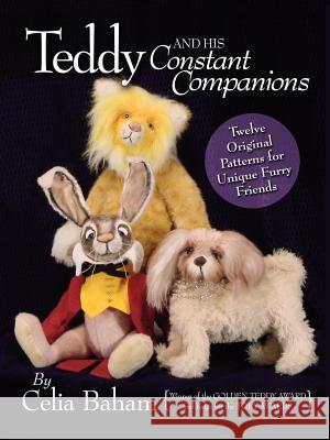 Teddy and His Constant Companions Celia Baham 9781411629226 Lulu.com