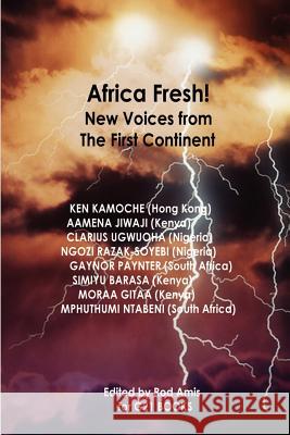 Africa Fresh! New Voices from the First Continent Rod Amis 9781411663978 Lulu.com