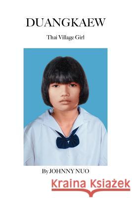 Duangkaew: Thai Village Girl Nuo, Johnny 9781412056571 Trafford Publishing