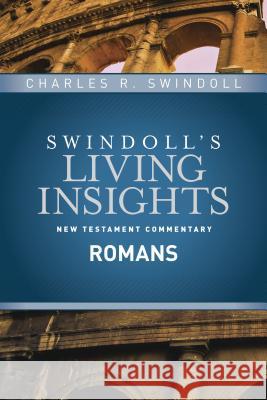 Insights on Romans Charles R., Dr Swindoll 9781414393858 Tyndale House Publishers