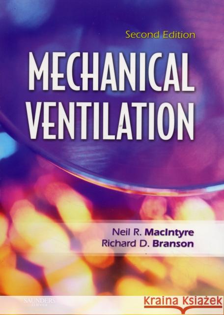 Mechanical Ventilation Neil R. Macintyre Richard D. Branson 9781416031413 Saunders Book Company