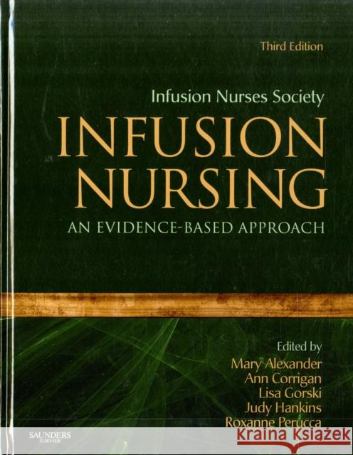 Infusion Nursing: An Evidence-Based Approach Infusion Nurses Society 9781416064107 0