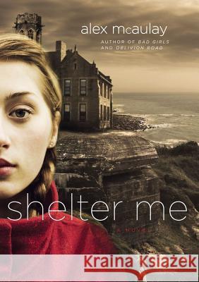 Shelter Me Alex McAulay 9781416545835 MTV Books