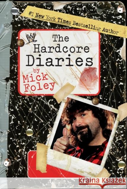 The Hardcore Diaries Mick Foley 9781416556787 World Wrestling Entertainment Books