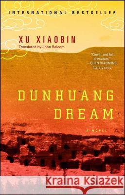 Dunhuang Dream Xiaobin, Xu 9781416583905 Atria Books