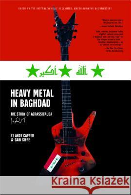 Heavy Metal in Baghdad: The Story of Acrassicauda Media Vice 9781416595403 MTV Books