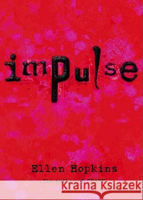Impulse Ellen Hopkins 9781416903567 Margaret K. McElderry Books