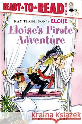 Eloise's Pirate Adventure: Ready-To-Read Level 1 Lyon, Tammie 9781416949794 Aladdin Paperbacks