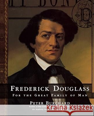Frederick Douglass: For the Great Family of Man Burchard, Peter 9781416967521 Simon Pulse
