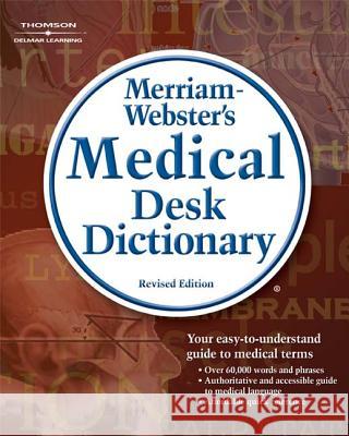 Merriam-Webster's Medical Desk Dictionary, Revised Edition Merriam-Webster 9781418000561 Merriam-Webster