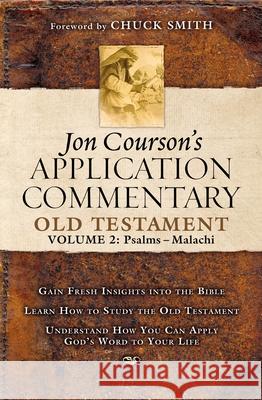 Jon Courson's Application Commentary: Volume 2, Old Testament (Psalms - Malachi) Jon Courson Chuck Smith 9781418501471 Nelson Reference & Electronic Publishing