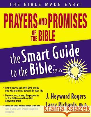 Prayers and Promises of the Bible Larry Richards Larry Miller J. Heyward Rogers 9781418510022 Thomas Nelson Publishers