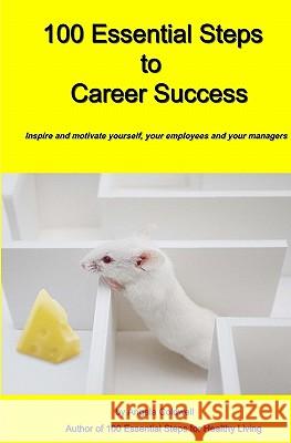 100 Essential Steps to Career Success Angela Coldwell 9781419689161 Booksurge Publishing