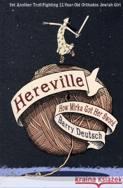 Hereville: How Mirka Got Her Sword Deutsch, Barry 9781419706196 0