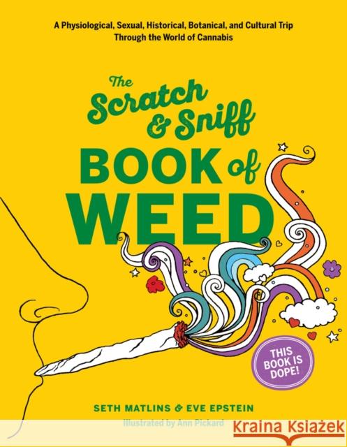 Scratch & Sniff Book of Weed Eve Epstein That Was Then Enterprises                Anne Pickard 9781419724527 Abrams Image