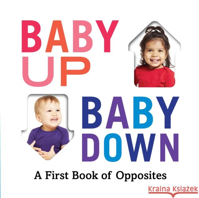 Baby Up, Baby Down: A First Book of Opposites Abrams Appleseed 9781419740916 Abrams