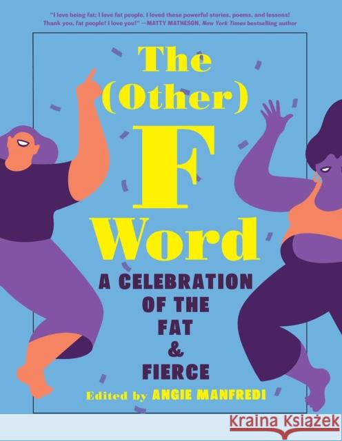 The Other F Word: A Celebration of the Fat & Fierce Angie Manfredi 9781419747007 Amulet Books
