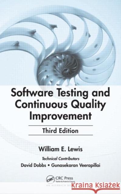 Software Testing and Continuous Quality Improvement [With CDROM] Lewis, William E. 9781420080735 Auerbach Publications