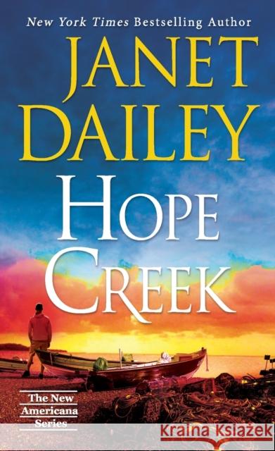 Hope Creek: A Touching Second Chance Romance Dailey, Janet 9781420153583 Zebra