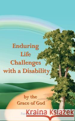Enduring Life Challenges with a Disability Patricia Maye Brown 9781420846362 Authorhouse