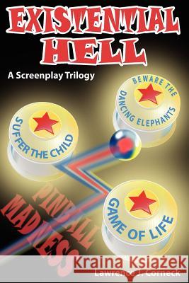 Existential Hell: A Screenplay Trilogy Corneck, Lawrence J. 9781420848465 Authorhouse