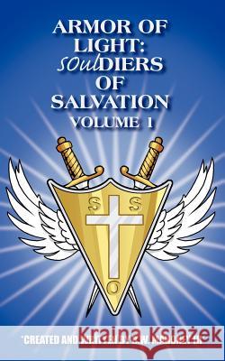 Armor of Light: Souldiers of Salvation Mahoney, R. W., III 9781420860832 Authorhouse