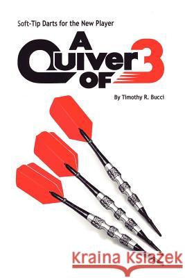 Soft-Tip Darts for the New Player Timothy R. Bucci 9781420879209 Authorhouse