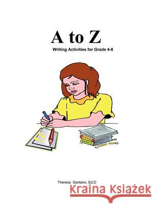 Kidtracts: A to Z Writing Activities Santano Ed D., Theresa 9781420882117 Authorhouse